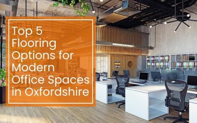 Top 5 Flooring Options for Modern Office Spaces in Oxfordshire
